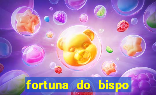 fortuna do bispo samuel ferreira